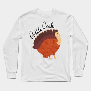 "Gobble Gobble" Thanksgiving Turkey Long Sleeve T-Shirt